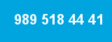 989 518 44 41 989 518 44 41